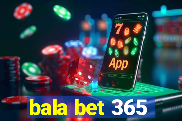 bala bet 365